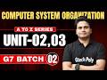 🔥COMPUTER SYSTEM ORGANIZATION P-02 | G7 Batch | A TO Z SERIES With Important Question