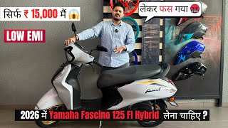 2026 मे YAMAHA FASCINO 125 FI HYBRID लेना चाहिए ?  🤔| PROS ✅ AND CONS 🚫 | HONEST REVIEW | BEST ?