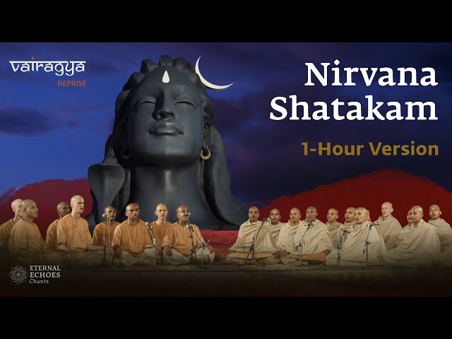 1 Hour Version | Nirvana Shatakam (2023) | Vairagya Reprise | #soundsofisha class=