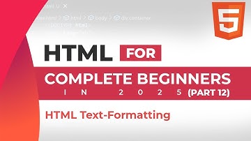 HTML Course for Complete Beginners 2025 (Part 12): HTML Text Formatting