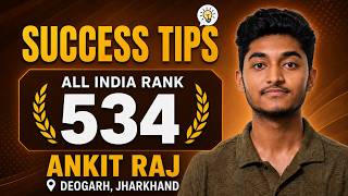 Dropper to Topper (Jump from AIR 64000 to AIR 534) - Story of Ankit Raj & his Success Tips