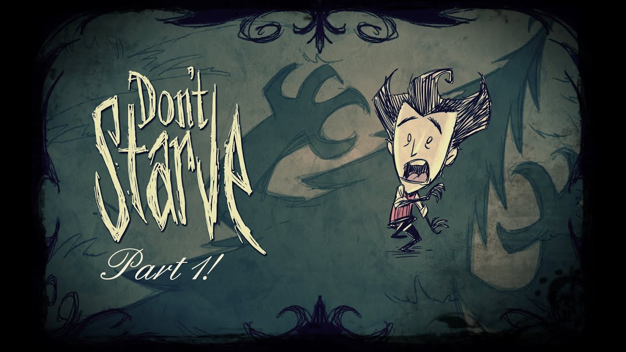 Don't Starve Pt 1: The Basics..