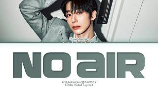 HYUNGWON (MONSTA X) NO AIR Lyrics (Color Coded Lyrics)