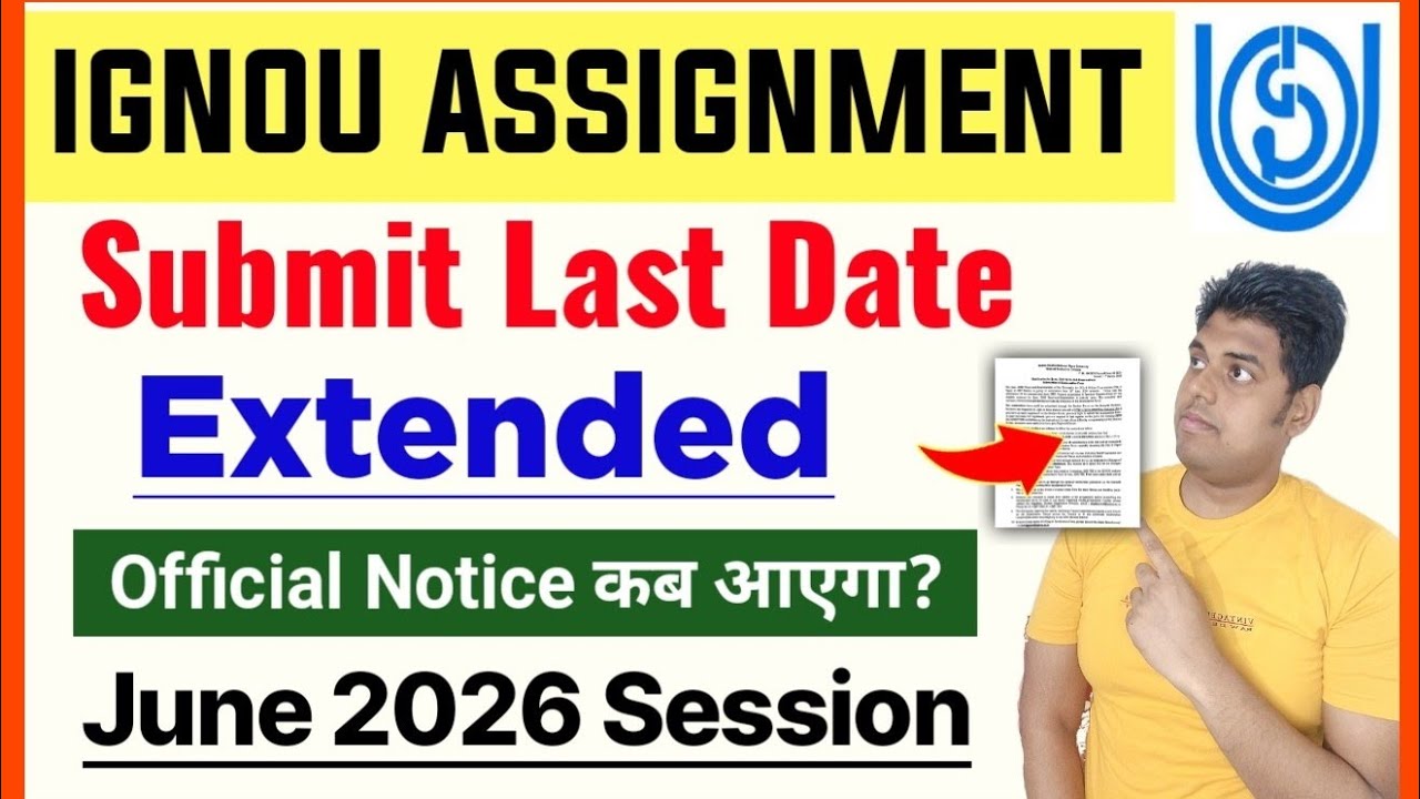 IGNOU June 2026 Assignment Submit Last Date Extended Notice कब आएगा ...