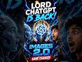 LORD CHATGPT IS BACK 🔥 Images 2.0 Just Changed Everything!