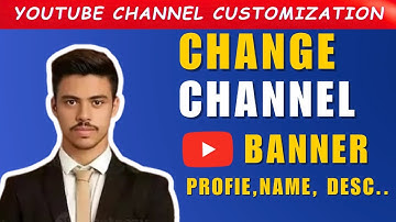 How to Change YouTube Channel Banner, Profile, Name, Description & Links | Full Tutorial 2025