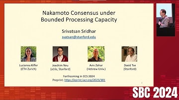 Joachim Neu (Stanford University) - "Nakamoto Consensus under Bounded Processing Capacity"