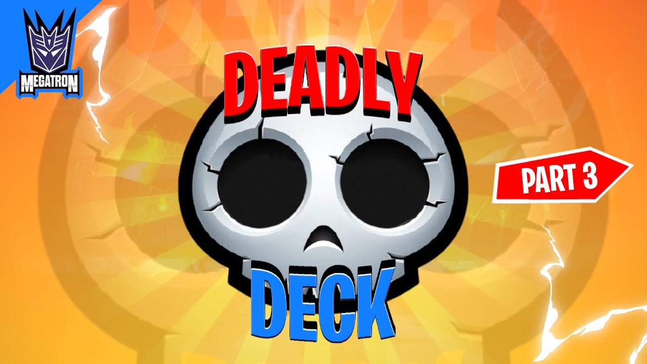 DEADLY DECK PART 3 || CLASH WITH MEGA✨
