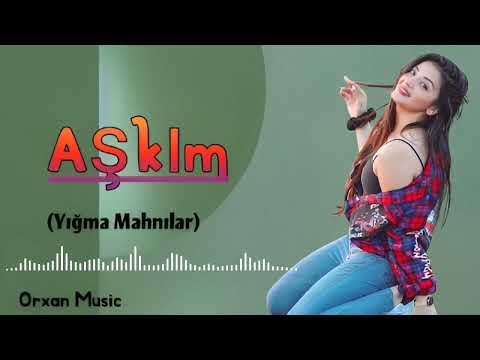 Orxan Music Askim Super Yigma Mahnilar(Tik Tok Trend)