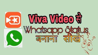 How to make Whatsapp status Video with Viva Video .