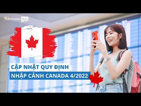 Video Cập nhật Quy định nhập cảnh Canada mới nhất 4/2022 |... - youtube