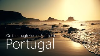 On the rough side of Southern Portugal • Algarve &amp; Alentejo