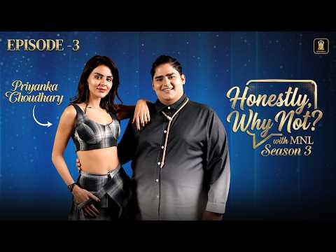 Priyanka Chahar Choudhary's Candid Interview | Love, Career, Rapid Fire & More | Honestly Why Not S3