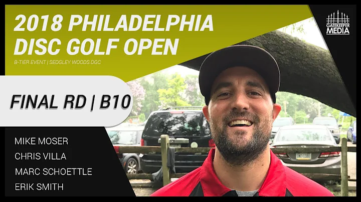 2018 Philly Open | Final RD, B10 | Moser, Villa, S...