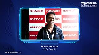 Nasscom Future Forge 2023 Mukesh Bansal Ceo, Cult.fit