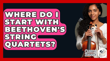 Where Do I Start With Beethoven