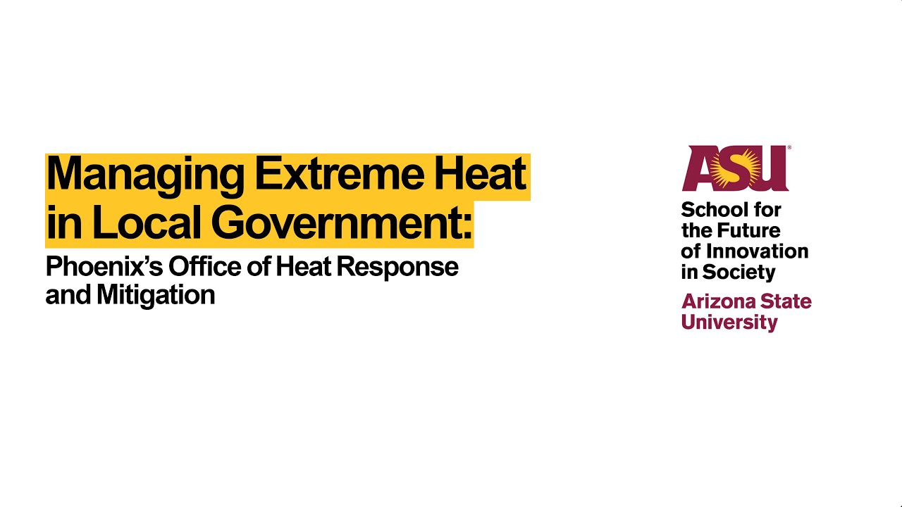 Managing Extreme Heat in Local Government: Phoenix's Office of Heat ...