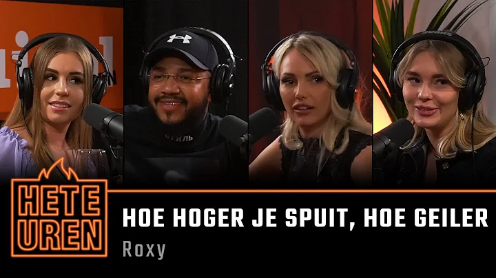 Roxy: "Hoe hoger je spuit, hoe geiler!" | EP 3 | H...