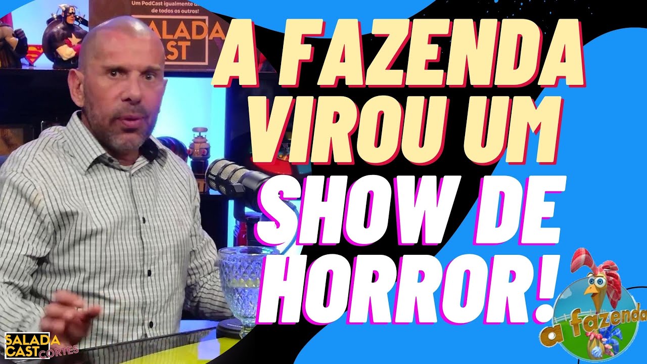 A FAZENDA VIROU SHOW DE HORROR! ✂️ SALADACAST  