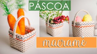 MACRAMÊ DE PÁSCOA PASSO A PASSO | CESTO EM MACRAMÊ  | CACHEPOT MACRAMÊ