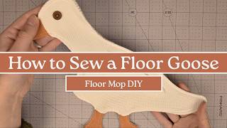Floor Goose (Goose Mop) Step-by-Step Tutorial / Free Downloadable Pattern!