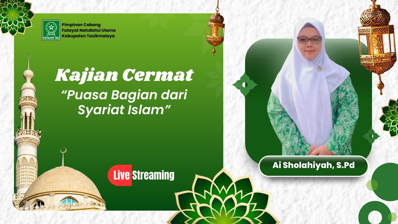 Ai Sholahiyah, S.Pd (PAC Bantarkalong) - Puasa Bagian dari Syariat Islam