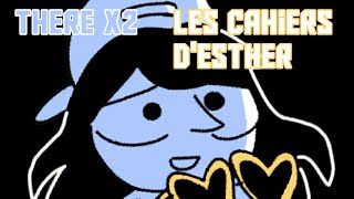 There x2 // meme (Les Cahiers dEsther)