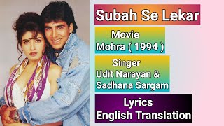 Subah Se Lekar Song | Movie Mohra | Lyrics English Translation | Raveena Tandon , Akshay Kumar