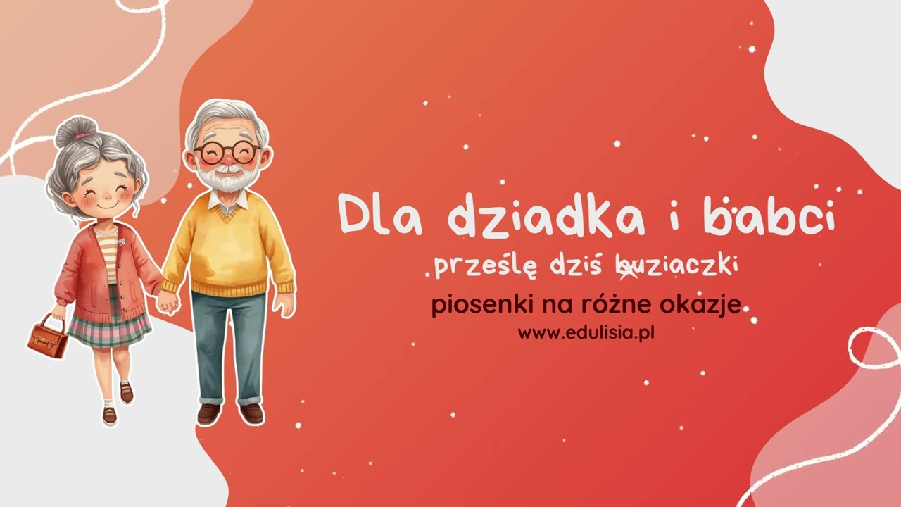 Dla Dziadka i Babci Prześlę Dziś Buziaczki | Prosta Piosenka na Dzień Babci i Dziadka | Edulisia 🦊