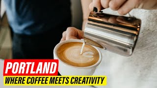 🏙️ Portland, Oregon: Where Coffee Meets Creativity and Quality ☕