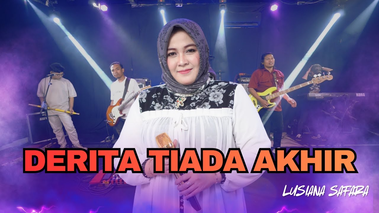 DERITA TIADA AKHIR Voc. Lusiana Safara 