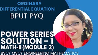 Power series solution -1 Module 2 ODE + BPUT PYQ/Engineering mathematics 