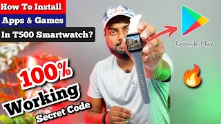 How To Install Apps and Games In T500 Smartwatch ? | 100% Working Secret Code 😱🔥🔥 screenshot 2