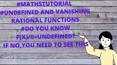 Undefined and vanishing rational functions.