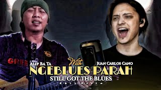 GILA NGEBLUES PARAHMEN !!! STILL GOT THE BLUES (GARY MOORE) | Alip Ba Ta Feat Juan Carlos | Collab