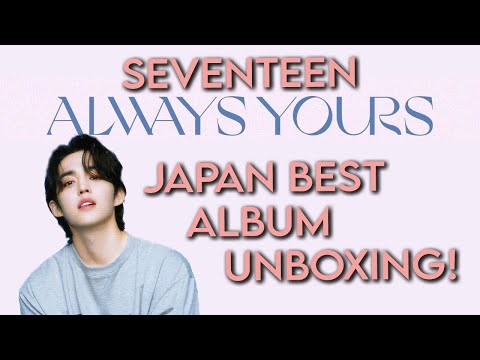 SEVENTEEN's 「ALWAYS YOURS」 Japan BEST ALBUM Set Unboxing! - YouTube