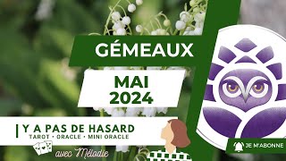 ♊️ GÉMEAUX • MAI 2024 • Y a pas de hasard 😉 • LE TAROSCOPE MENSUEL