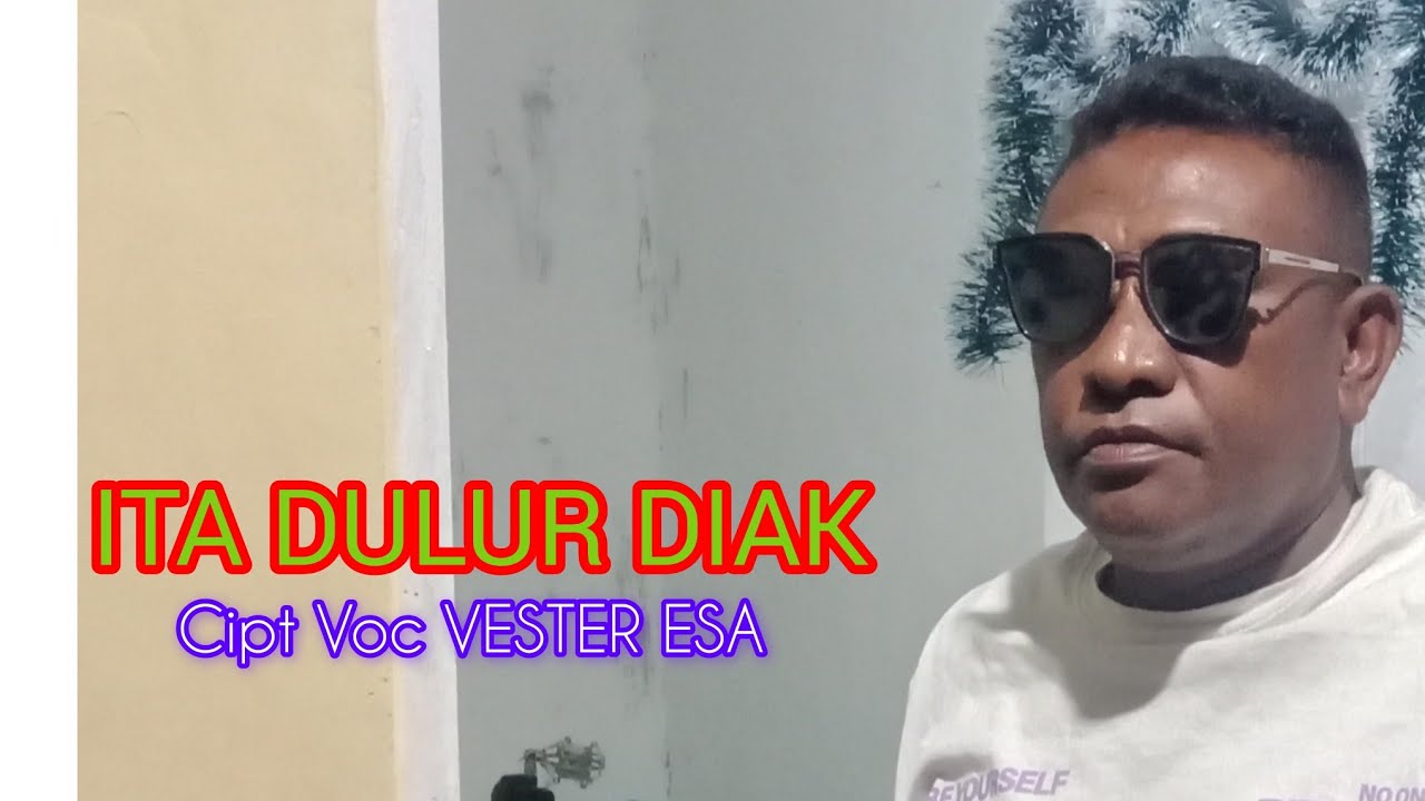 ITA DULUR DIAK LAGU TERBARU VESTER ESA