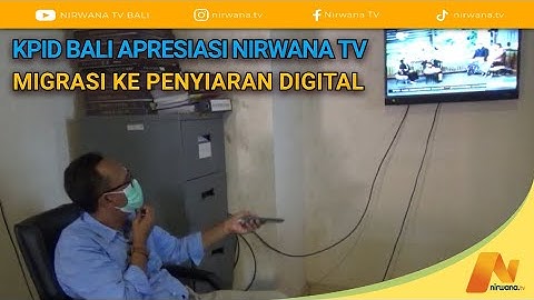 NIRWANA TV - KPI BALI APRESIASI NIRWANA TV MIGRASI KE PENYIARAN DIGITAL