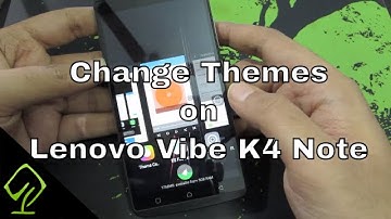 How to Change Themes on Lenovo Vibe K4 Note