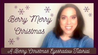 Berry Merry Christmas Eyeshadow Tutorial