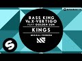 Bass king vs xvertigo feat golden sun  kings available july 2