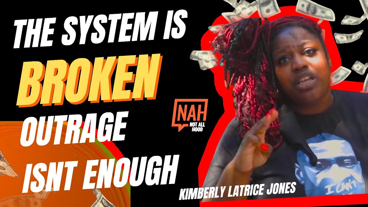 The System Is Broken And Nobody’s Teaching Us How to Fix It W/ Kimberly