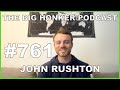 The Big Honker Podcast Episode #761: John Rushton