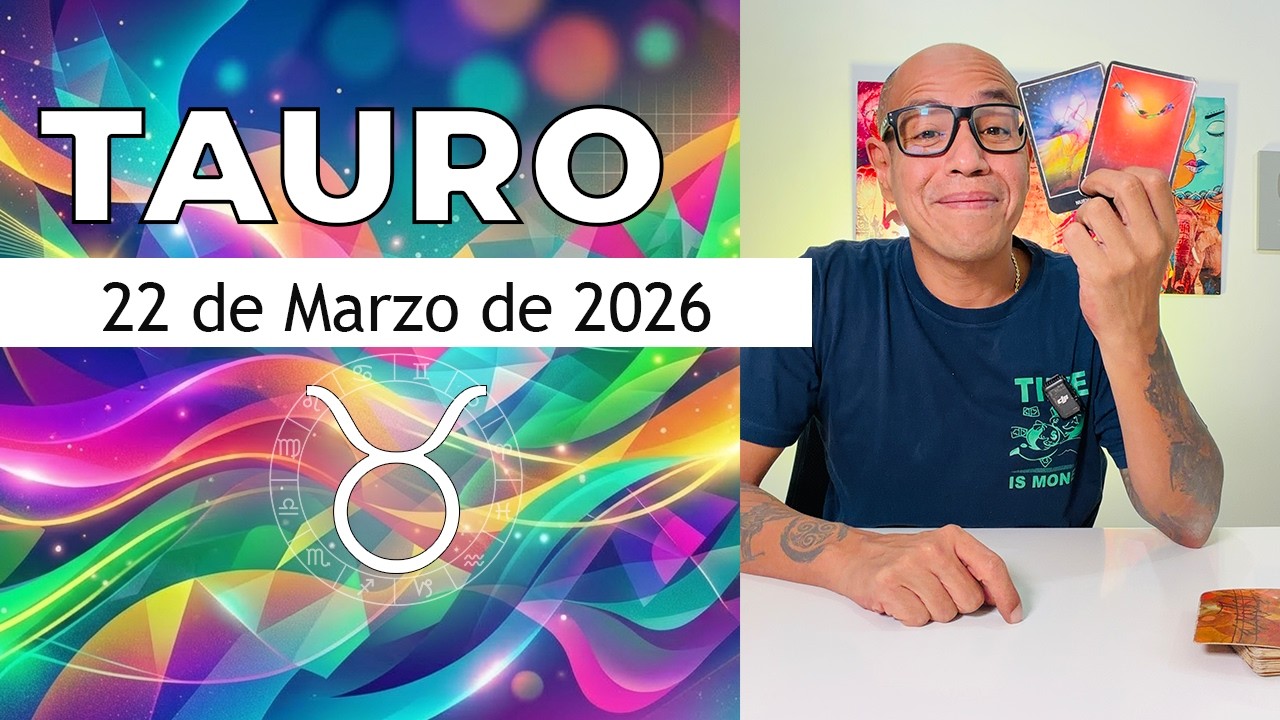 TAURO | Horóscopo de hoy 22 de Marzo 2026 - YouTube
