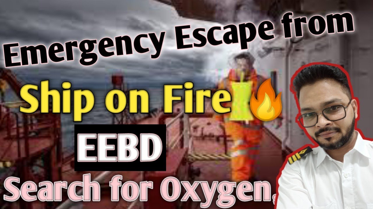 EEBD, Emergency Escape from Ship on fire, Use of EEBD on ship 