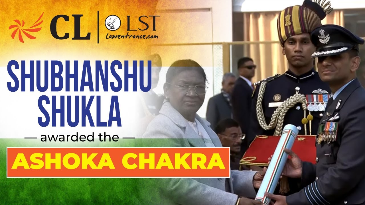 Breaking: Shubhanshu Shukla Conferred Ashoka Chakra | CLAT 2027 GK Preparation | CL-LST