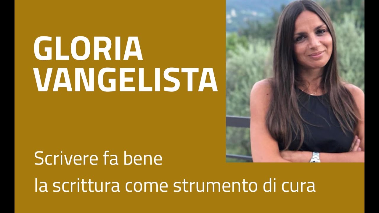 Gloria Vangelista - Scrivere fa bene. La scrittura come strumento di cura