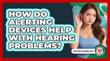How Do Alerting Devices Help With Hearing Problems?