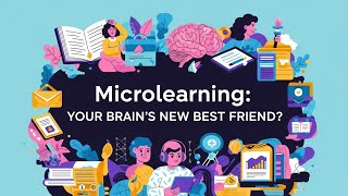 The Essentials of Microlearning: Strategy, Examples, and Impact